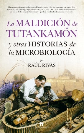 La maldición de Tutankamón y otras historias de la microbiología [Paperback] Rivas, Raúl