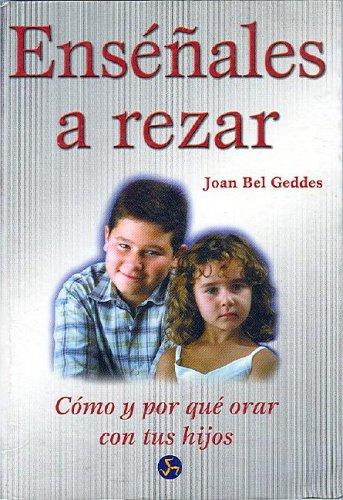 Enséñales a rezar. Cómo y por qué orar con tus hijos