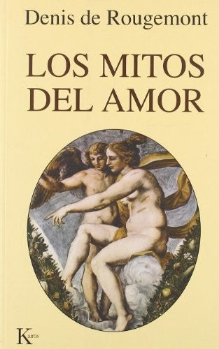 Los mitos del amor [Paperback] Denis De Rougemont