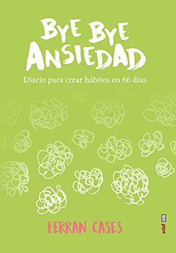 Bye Bye Ansiedad. Diario Para Crear Habitos En 66 Dias [Paperback] Cases, Ferran