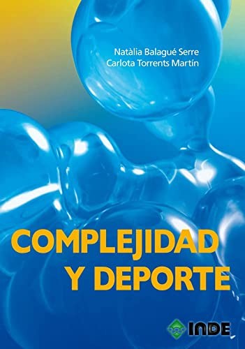 Complejidad y deporte (Spanish Edition): 314 [Paperback] Balagué Serre, Natàlia and Torrents Martín, Carlota