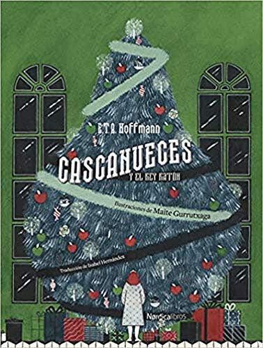 Cascanueces y El Rey Ratón [Hardcover] Hoffmann, E.T.A. and Gurrutxaga, Maite