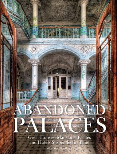 Abandoned Palaces [Hardcover] Kerrigan, Michael