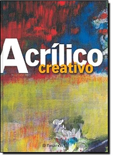Acrílico creativo [Hardcover] Parramon