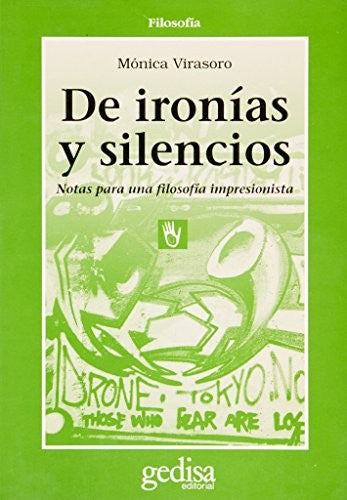 De ironías y silencios: Notas para una filosofía impresionista [Paperback] Virasoro, Mónica