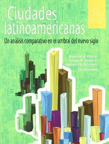 Ciudades latinoamericanas/ Latin American Cities: Un analisis comparativo en el umbral del nuevo siglo/ A Comparative Analysis at the Threshold of the ... Latin America and the New World Order [Paperback]