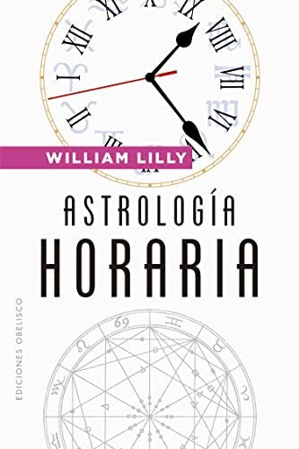 Astrología Horaria [Paperback] William Lilly