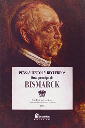 Pensamientos y recuerdos - otto, principe de bismark Otto Von Bismarck