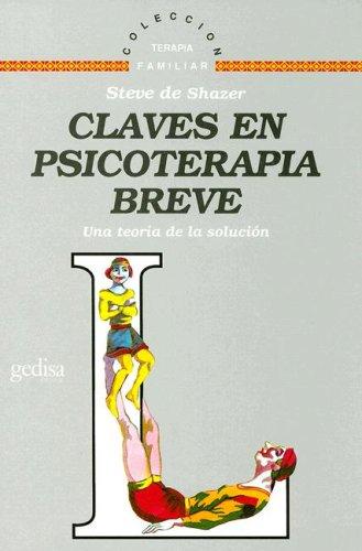 Claves en psicoterapia breve: Una teoría de la solución [Paperback] Shazer, Steve de
