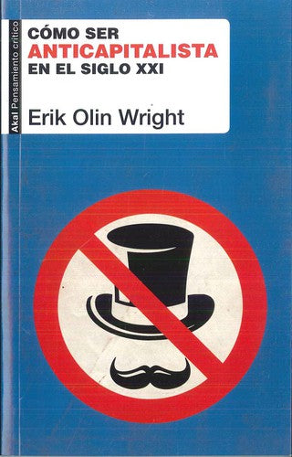 Cómo ser anticapitalista en el siglo XXI [Paperback] Erik Olin Wright