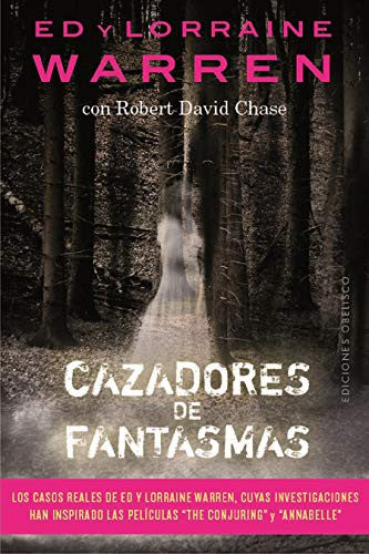 Cazadores de fantasmas: Los casos reales de los demonólogos más famosos del mundo [Paperback] Ed Warren and Lorraine Warren