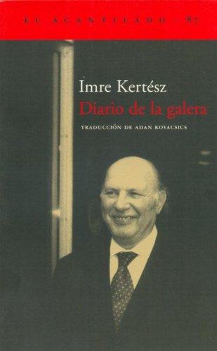 Diario De La Galera [Paperback] Imre Kertesz