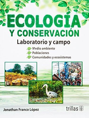 Ecologia Y Conservacion Laboratorio Y Campo [Paperback] Jonathan Franco Lopez and TRILLAS, EDITORIAL