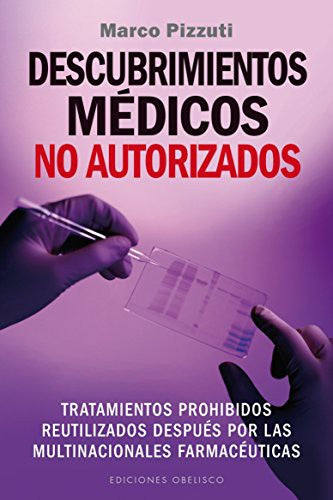 Descubrimientos médicos no autorizados [Paperback] Marco Pizzuti