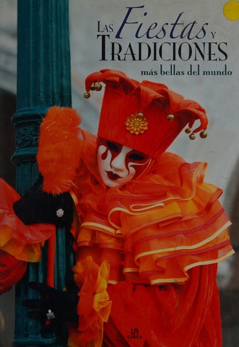 Las fiestas y tradiciones más bellas del mundo / Pd.
