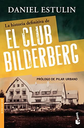 La historia definitiva del Club Bilderberg [Paperback] Daniel Estulin