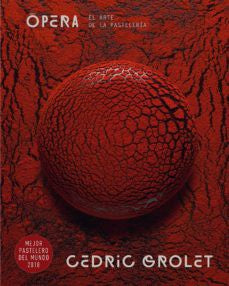 Ã“PERA. EL ARTE DE LA PASTELERÍA [Hardcover] Grolet, Cédric