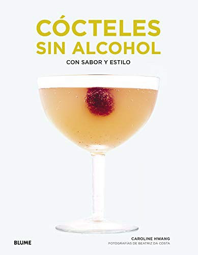 Cócteles sin alcohol: Con Sabor Y Estilo [Hardcover] Hwang, Caroline