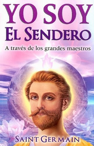Yo Soy El Sendero: A Traves de Los Grandes Maestros [Paperback] Saint Germain