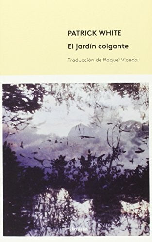 El jardín colgante [Paperback] White, Patrick