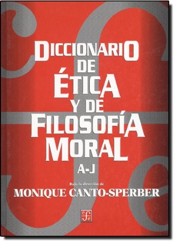 Diccionario De Etica Y De Filosofia Moral 1 A-J [Hardcover] Monique Canto Sperber