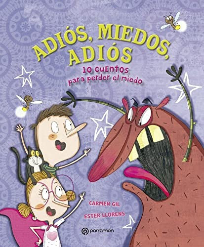 Adiós, Miedos, Adiós. 10 Cuentos Para Perder El Miedo [Hardcover] Carmen Gil