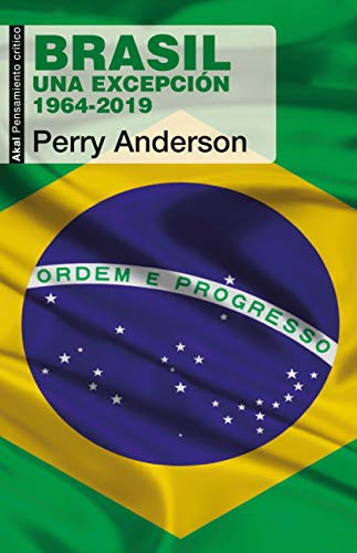 Brasil. Una Excepción 1964 - 2019 [Paperback] Anderson, Perry