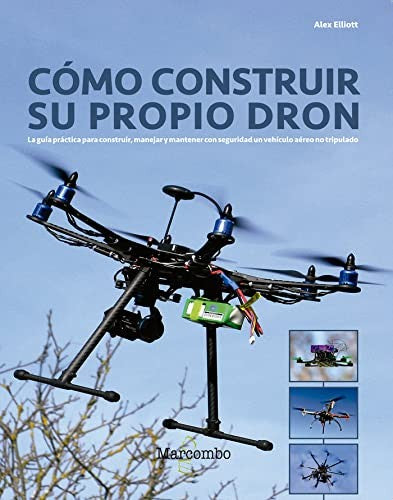 Cómo construir su propio Dron [Paperback] elliott, alex