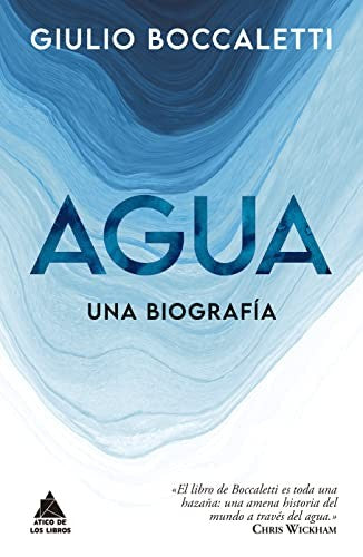 Agua. Una Biografía [Hardcover] Boccaletti, Giulio and Estape, Margarita