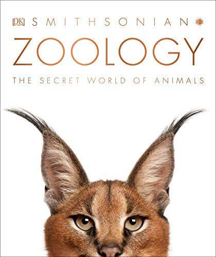 Zoology: Inside the Secret World of Animals [Hardcover] DK and Smithsonian Institution