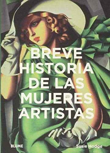 Breve Historia de las Mujeres Artistas [Paperback] HODGE, SUSIE