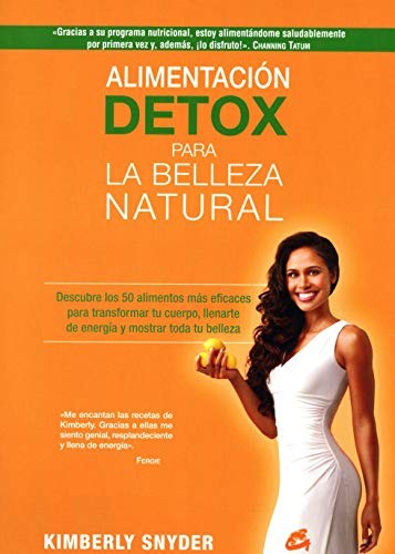 Alimentación detox para la belleza natural [Paperback] Snyder, Kimberly
