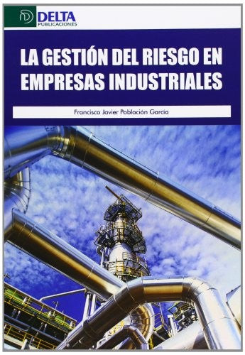 La gestión del riesgo en empresas industriales [Paperback] Población García, Francisco Javier