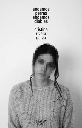 Andamos Perras, Andamos Diablas [Paperback] Rivera Garza, Cristina