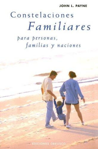 Constelaciones Familiares Para Personas Familias Y Naciones [Paperback] John L. Payne