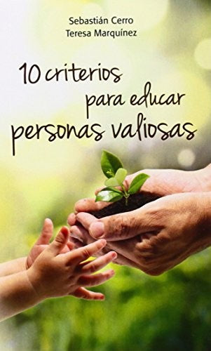 10 criterios para educar personas valiosas [Paperback] Cerro Guerrero, Sebastián and Marquínez Bernad, Teresa