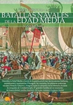 Breve historia de las batallas navales de la Edad Media [Paperback] San Juan Victor