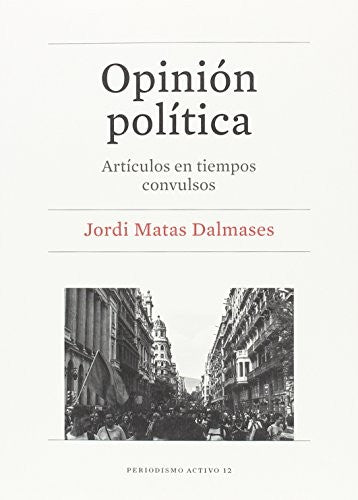 Opinión Política [Paperback] Matas Dalmases, Jordi.