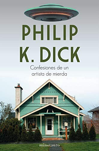 Confesiones de un artista de mierda [Paperback] Dick, Philip K.