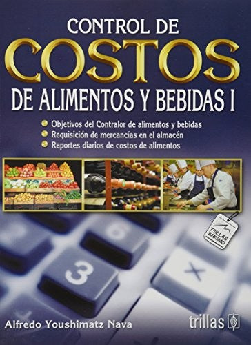 Control De Costos De Alimentos Y Bebidas 1 [Paperback] Alfredo Youshimatz Nava and TRILLAS, EDITORIAL