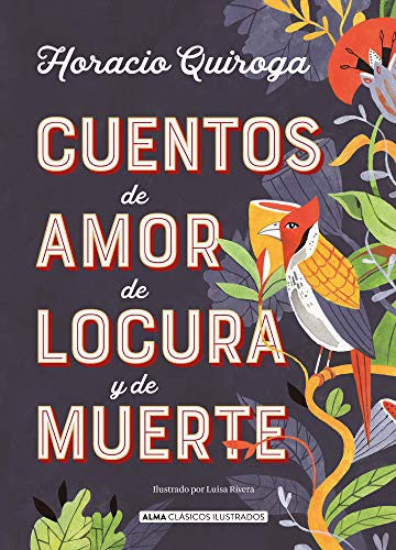 Cuentos de Amor de Locura Y de Muerte [Hardcover] Quiroga, Horacio