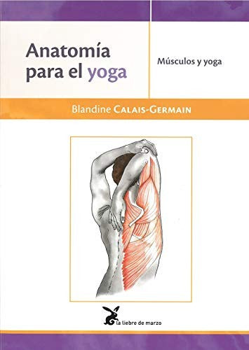 Anatomía Para El Yoga (Portada Puede Variar): Músculos y yoga [Paperback] Blandine Calais-Germain