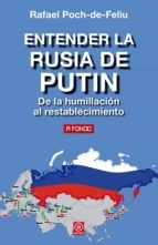 ENTENDER LA RUSIA DE PUTIN [Paperback] POCH DE FELIU, RAFAEL