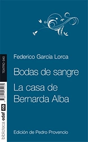 Bodas de sangre: La casa de Bernarda Alba Federico Garcia Lorca and Provencio, Pedro