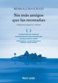 Sin más amigos que las montañas [Paperback] Boochani, Behrouz