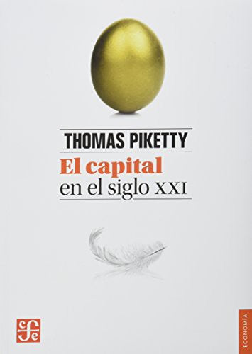 Fondo De Cultura Económica El Capital En El Siglo XXI [Paperback] Piketty, Thomas and Cazanave Tapie Isoard, Eliane