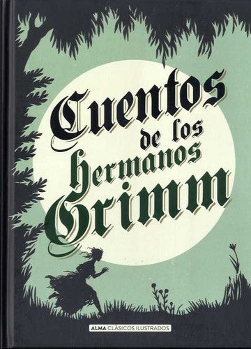 Cuentos de Los Hermanos Grimm [Hardcover] Coulhart, John and Grimm, Jacob