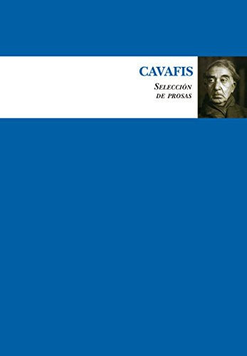 Cavafis: Selección de Prosas [Paperback] Cavafis, Constantino