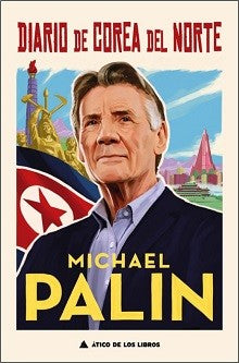 Diario de Corea del Norte: 65 [Paperback] Palin, Michael