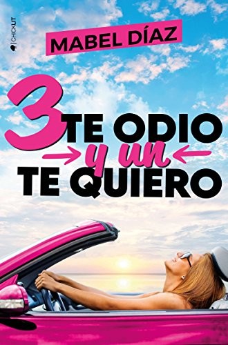 3 TE ODIO Y UN TE QUIERO [Paperback] Díaz, Mabel
